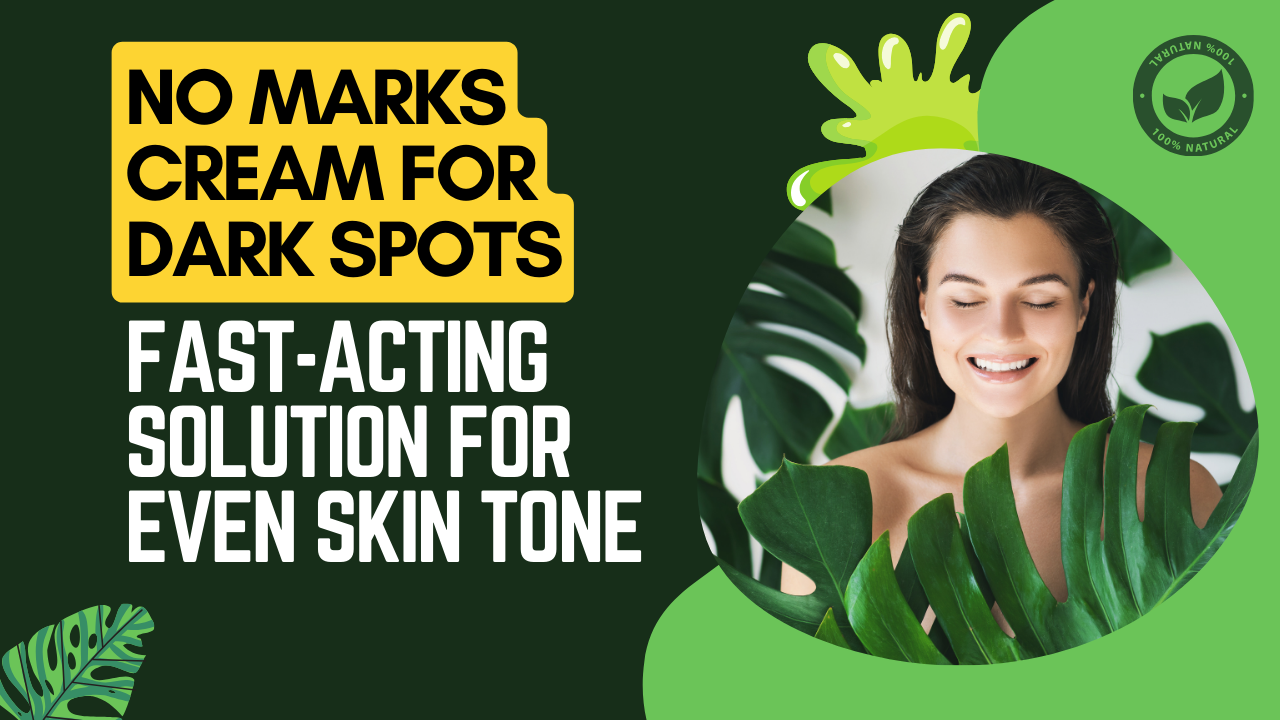 No Marks Cream for Dark Spots